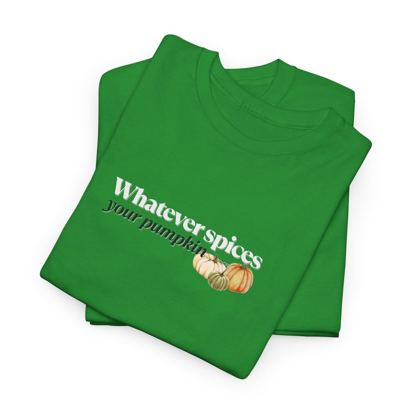 Whatever Spices Your Pumpkin Shirt