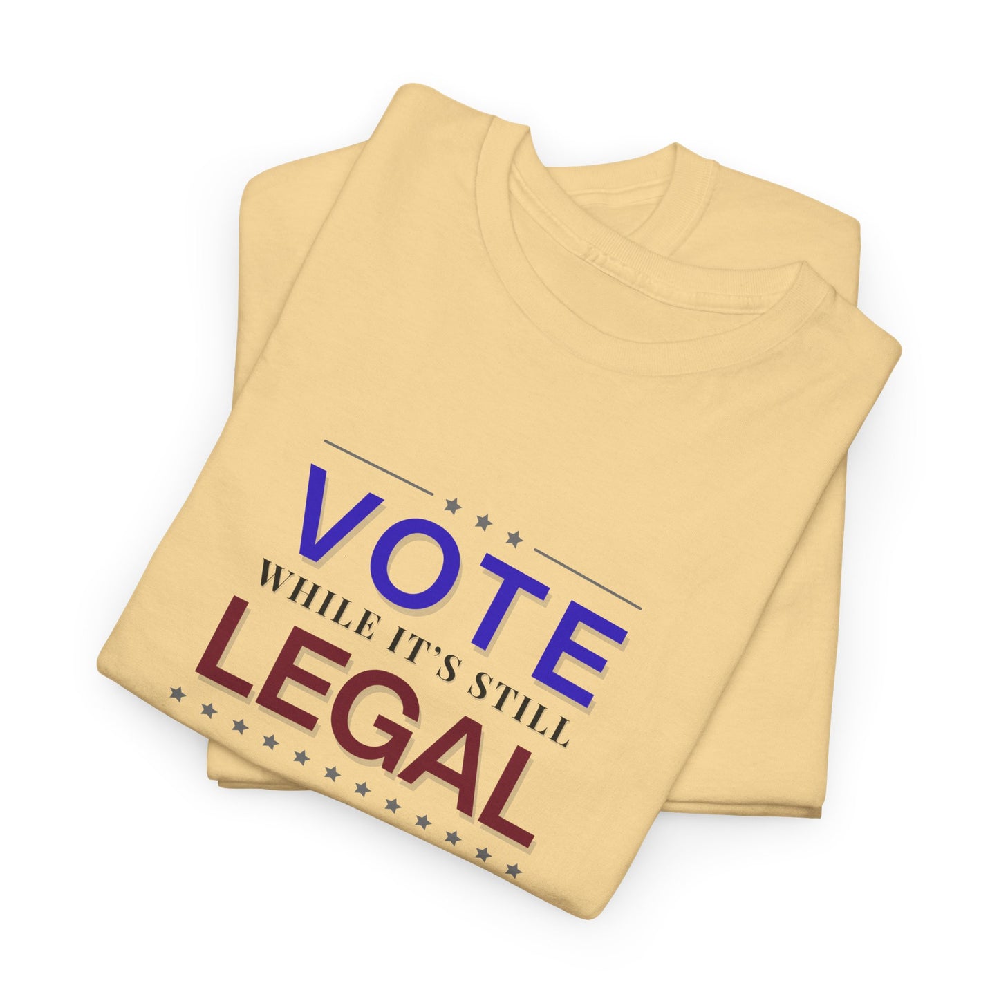 Vote While It's Still Legal Shirt