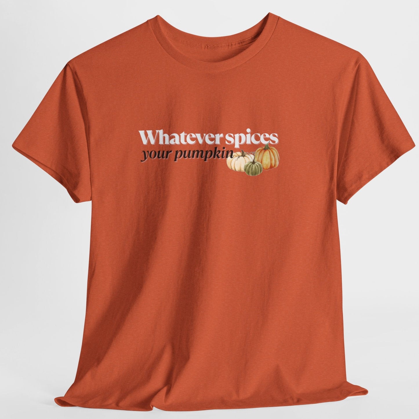 Whatever Spices Your Pumpkin T-Shirt