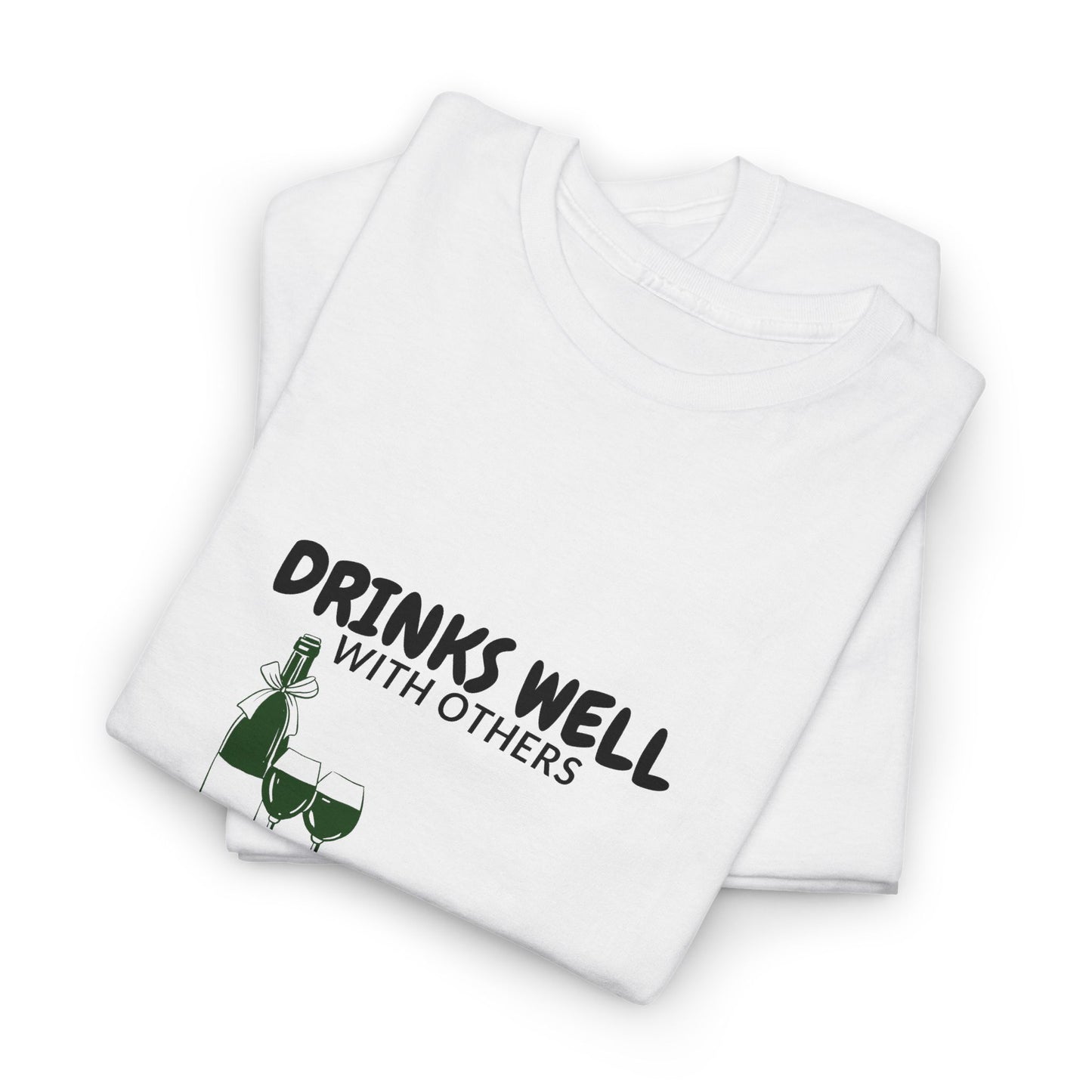 Drinks Well With Others Shirt