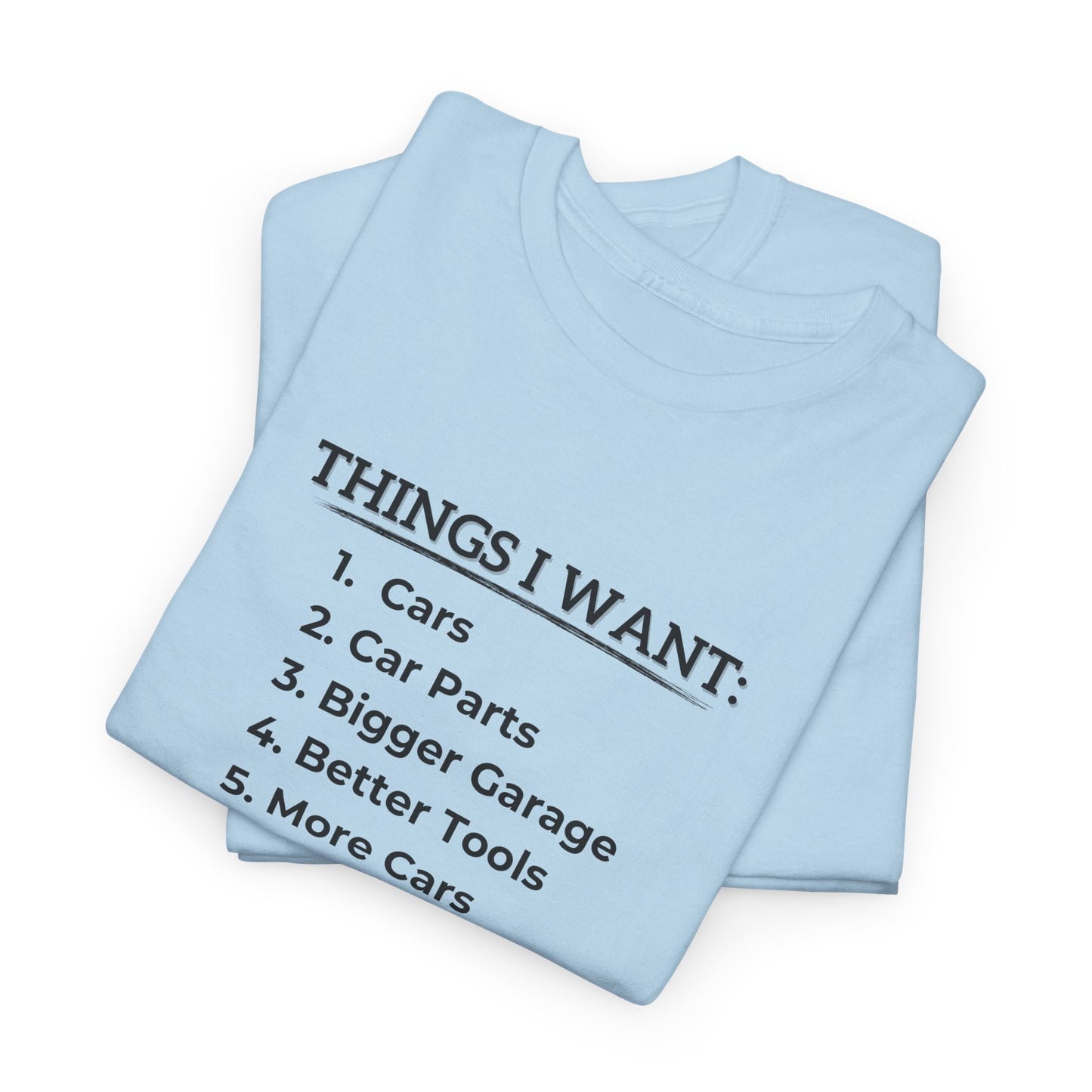 Car - Things I Want Shirt