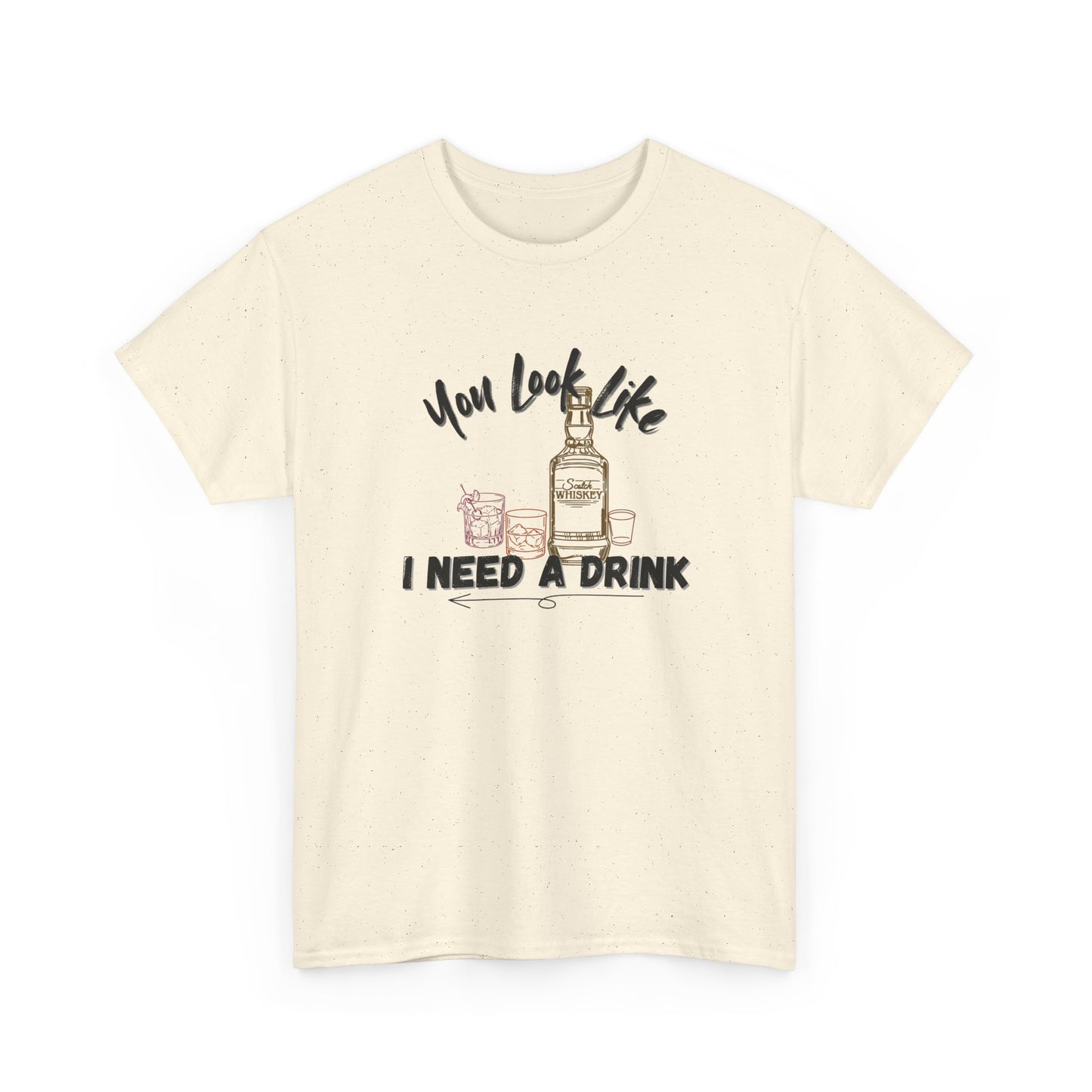 You Look Like I need a Drink Shirt
