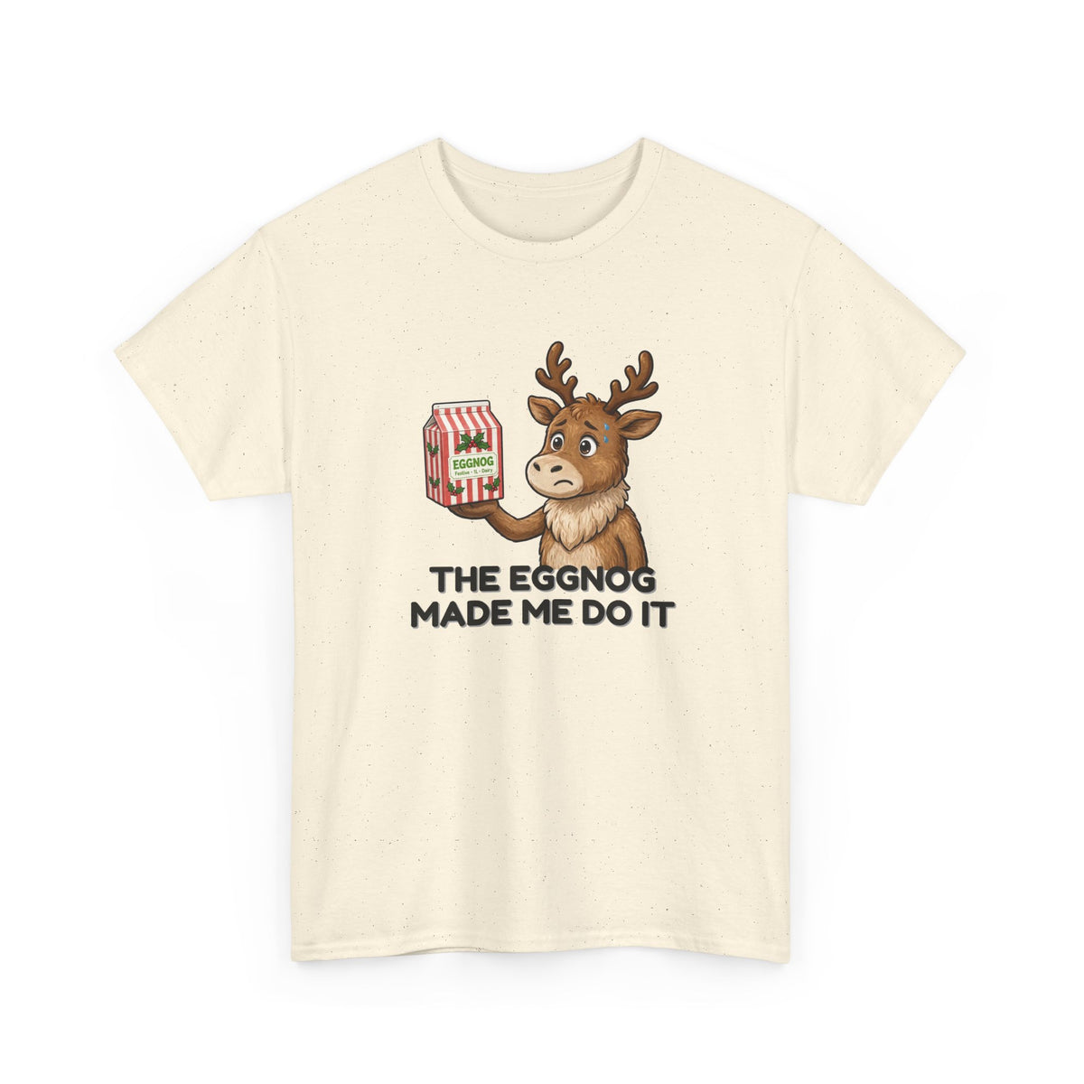 The Eggnog Made Me Do It Shirt