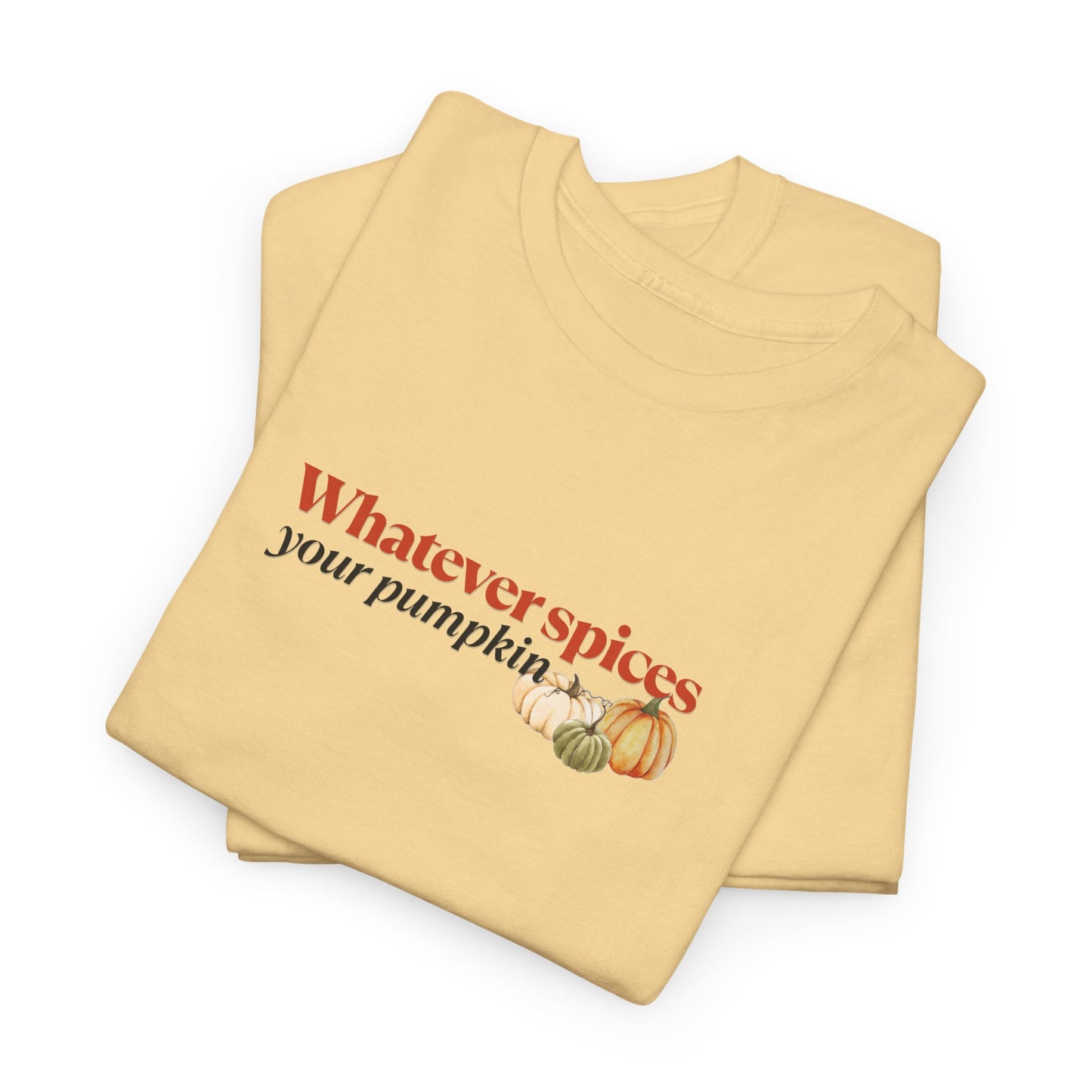 Whatever Spices Your Pumpkin Shirt