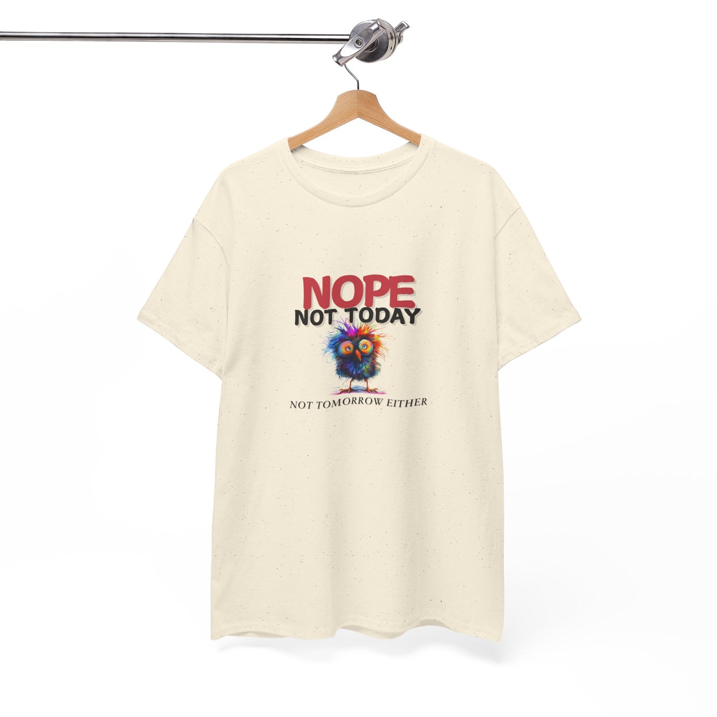 "Nope Not Today" - Humor T-Shirt, Perfect for Lazy Days, Everyday Comfort