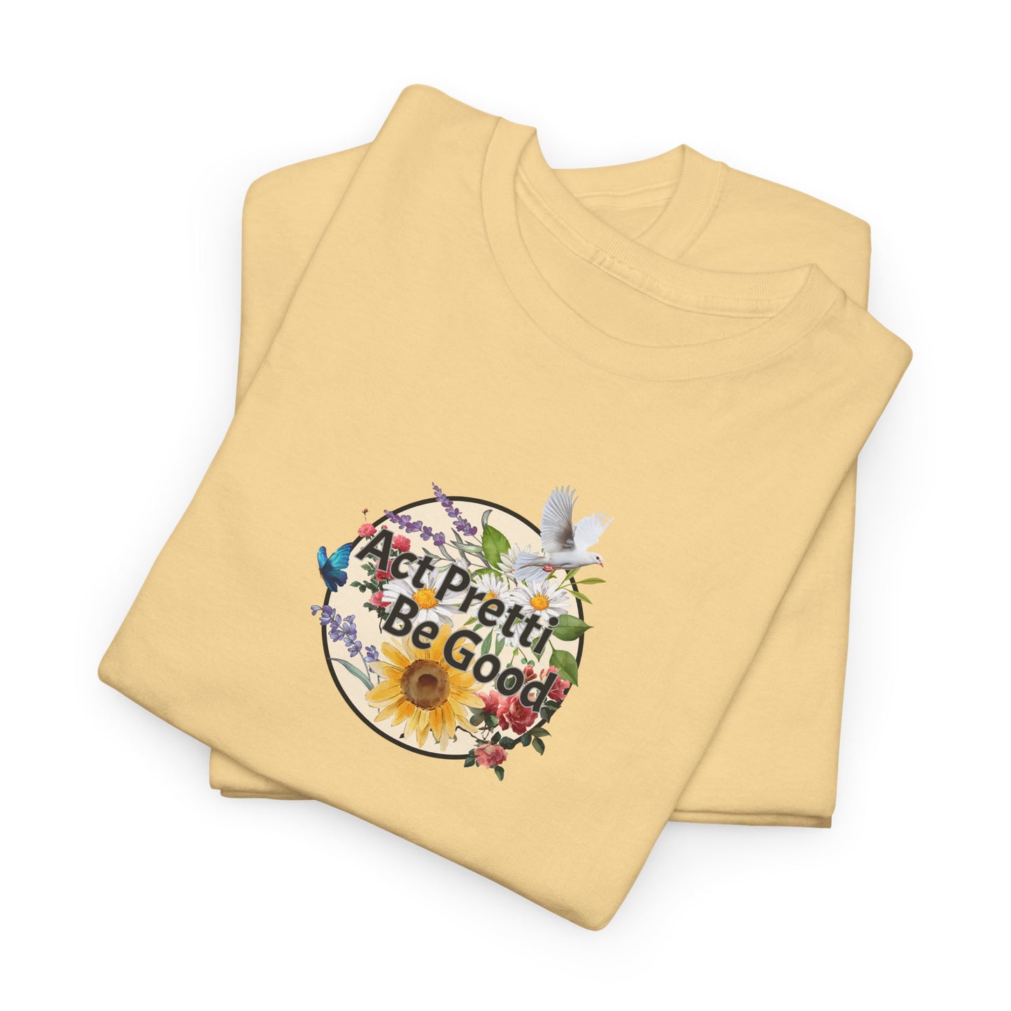 Act Pretti Be Good Circle Shirt