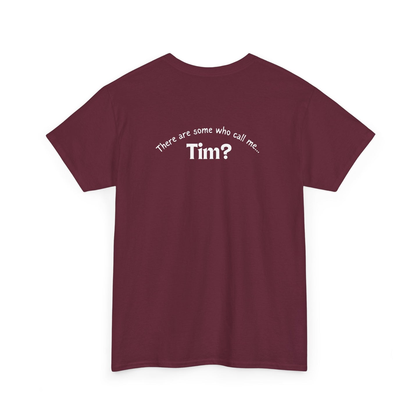 Call me Tim, Which Craft T Shirt