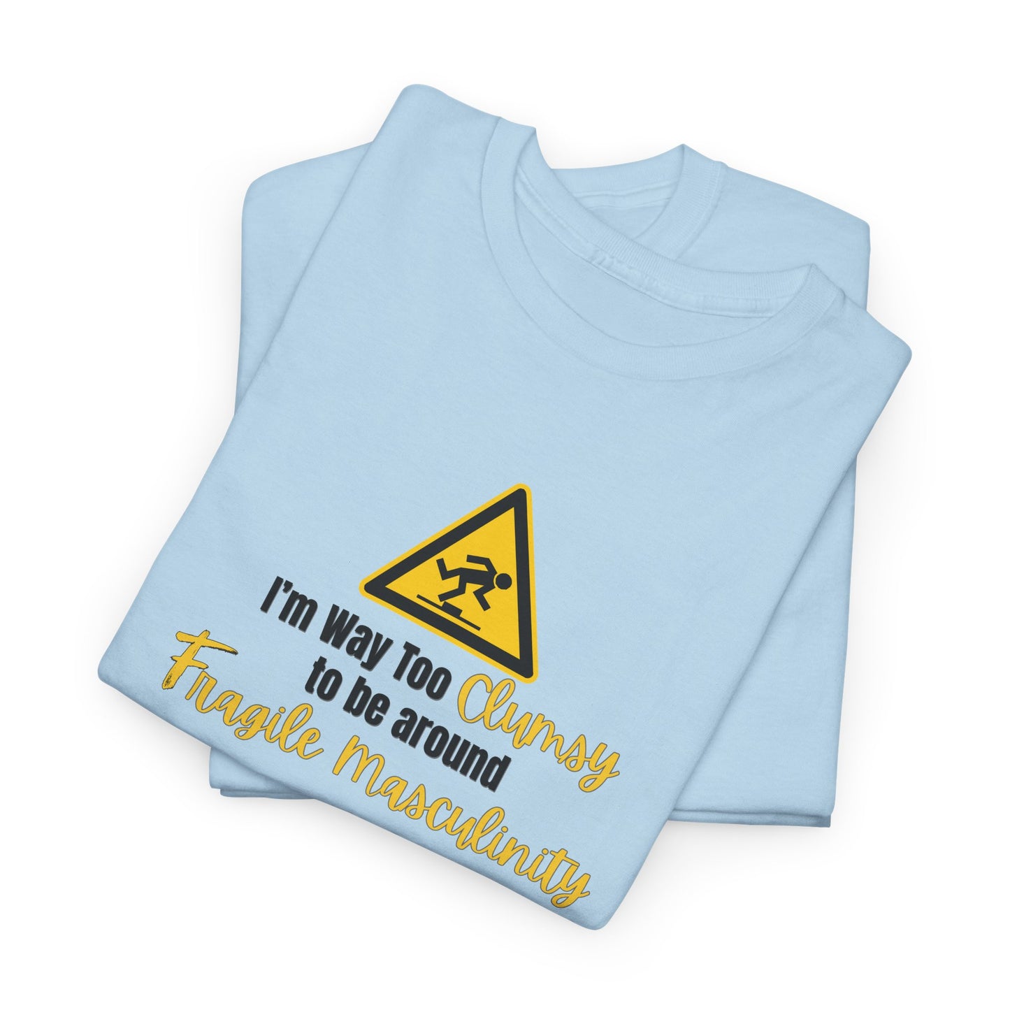 Way too Clumsy Shirt
