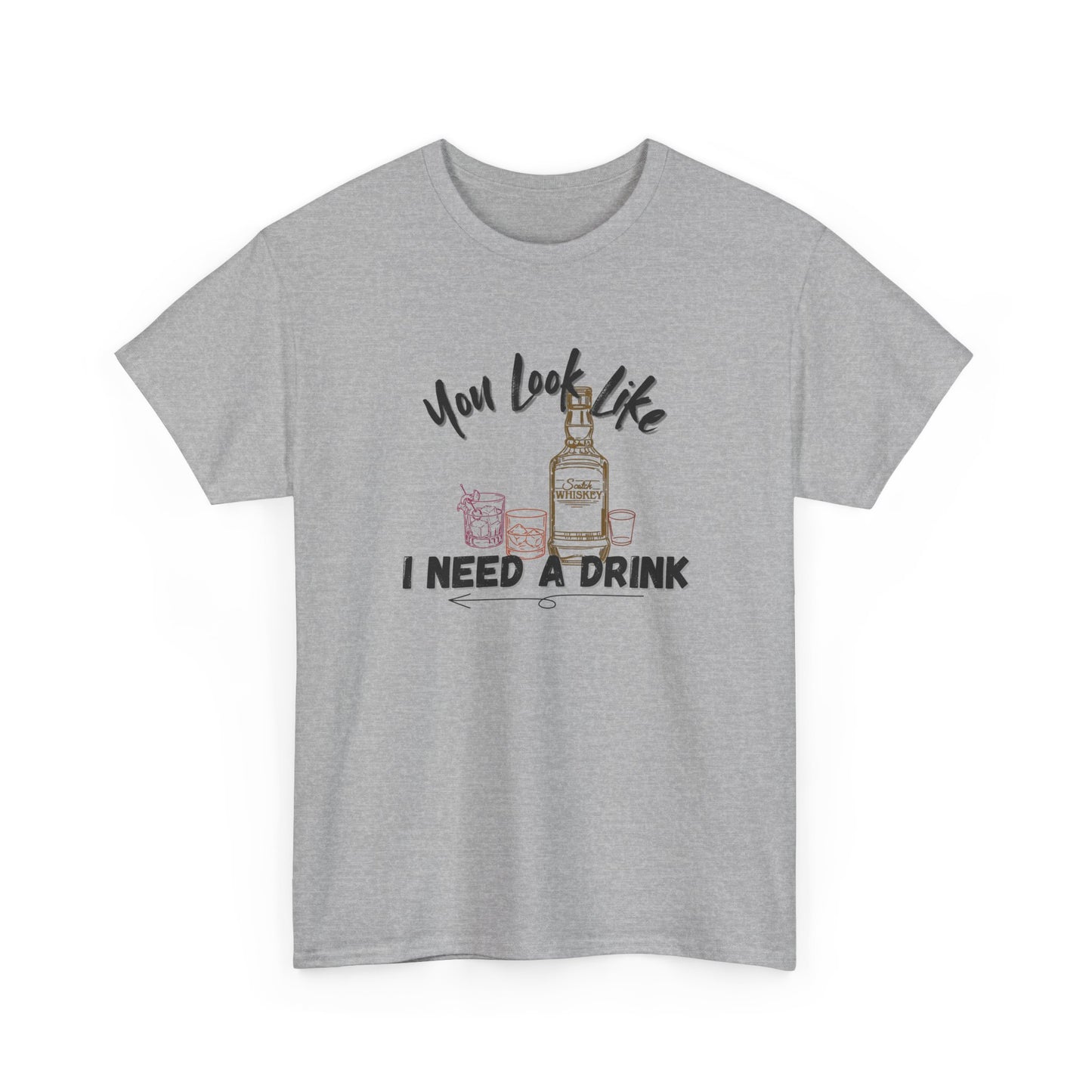 You Look Like I need a Drink Shirt