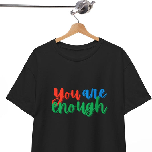 You are enough T-Shirt