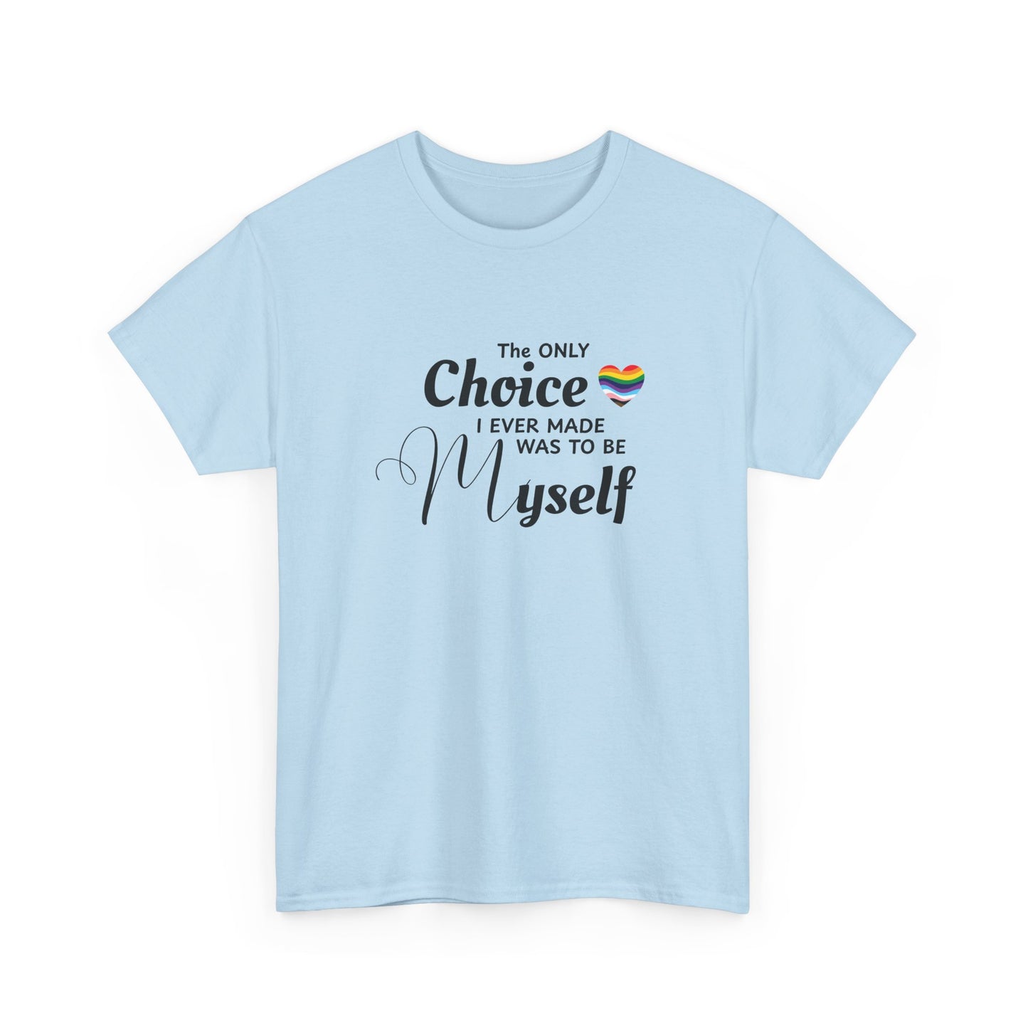 Choice to be Myself - Pride Shirt
