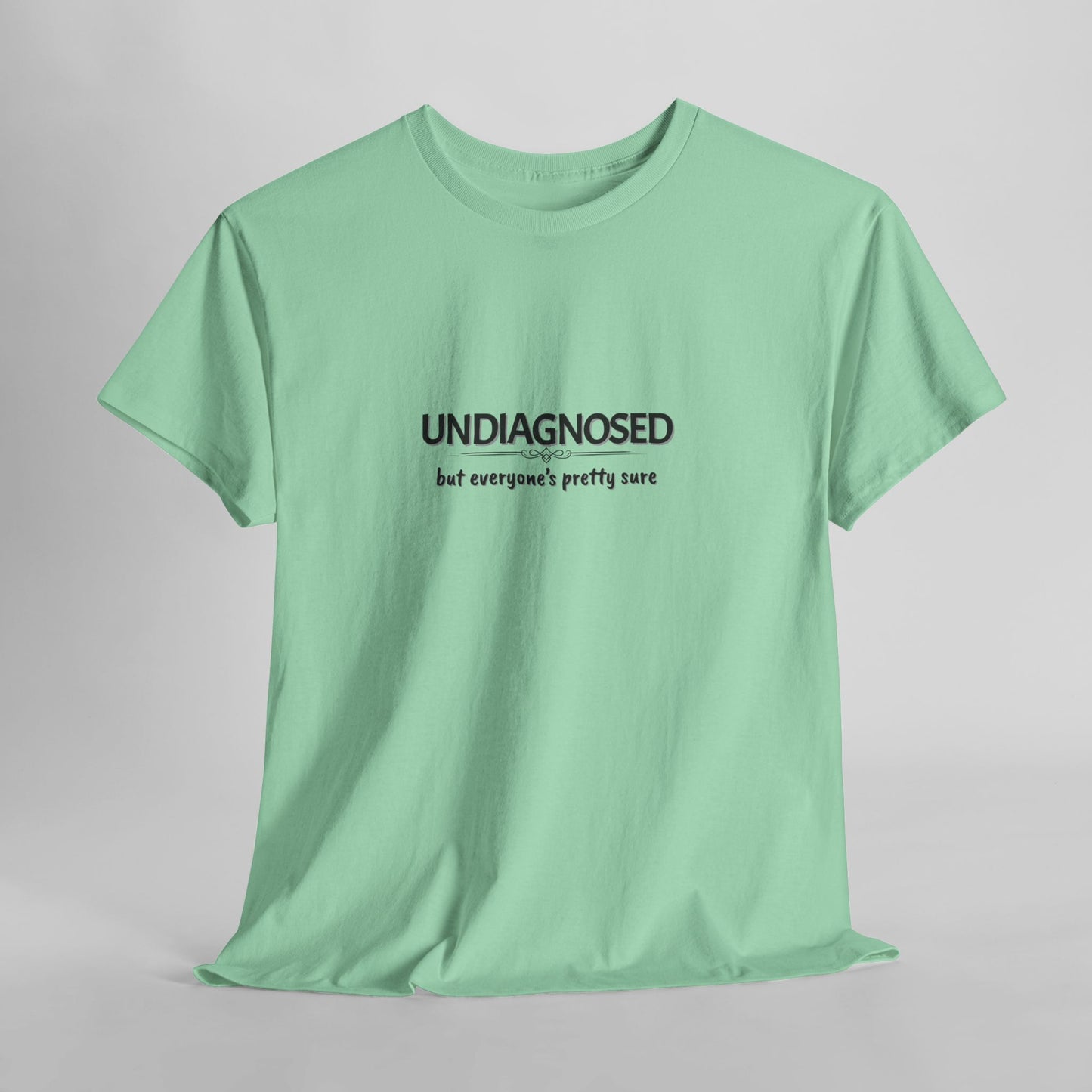 Undiagnosed Shirt