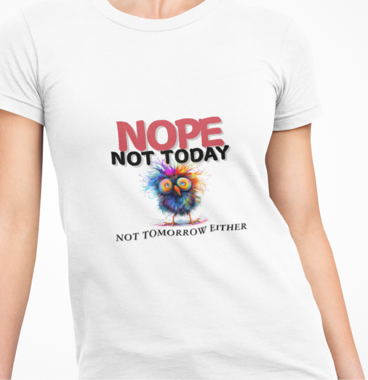 "Nope Not Today" - Humor T-Shirt, Perfect for Lazy Days, Everyday Comfort