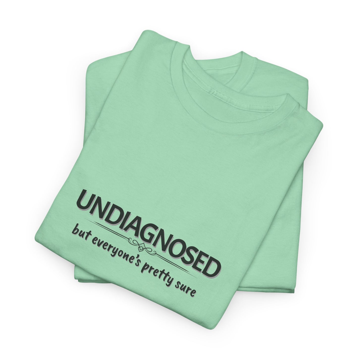 Undiagnosed Shirt