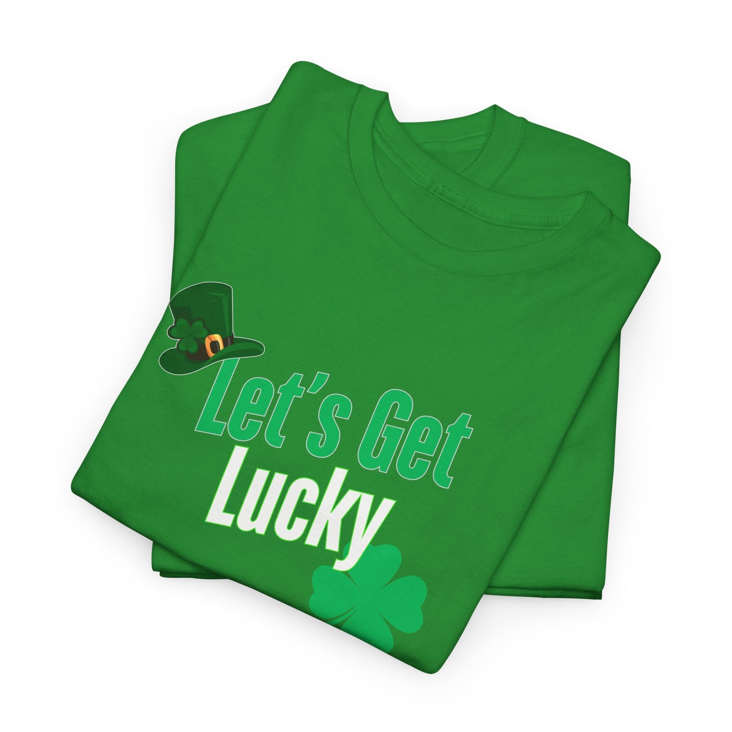 Let's Get Lucky, St. Patty Day Shirt