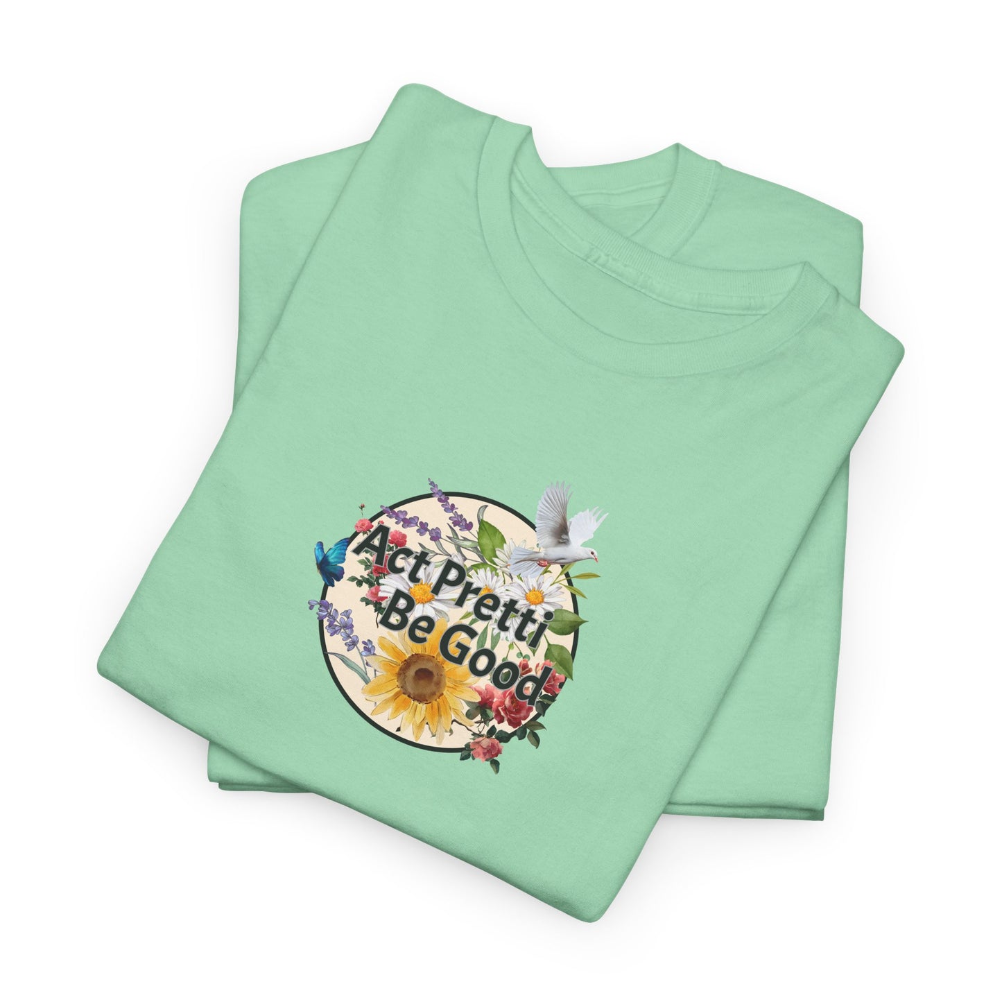 Act Pretti Be Good Circle Shirt