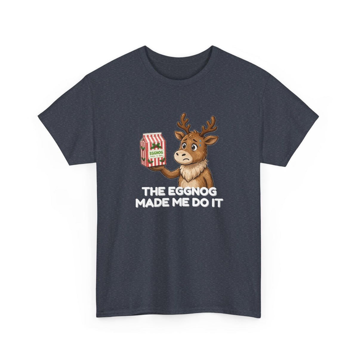 The Eggnog Made Me Do It Shirt