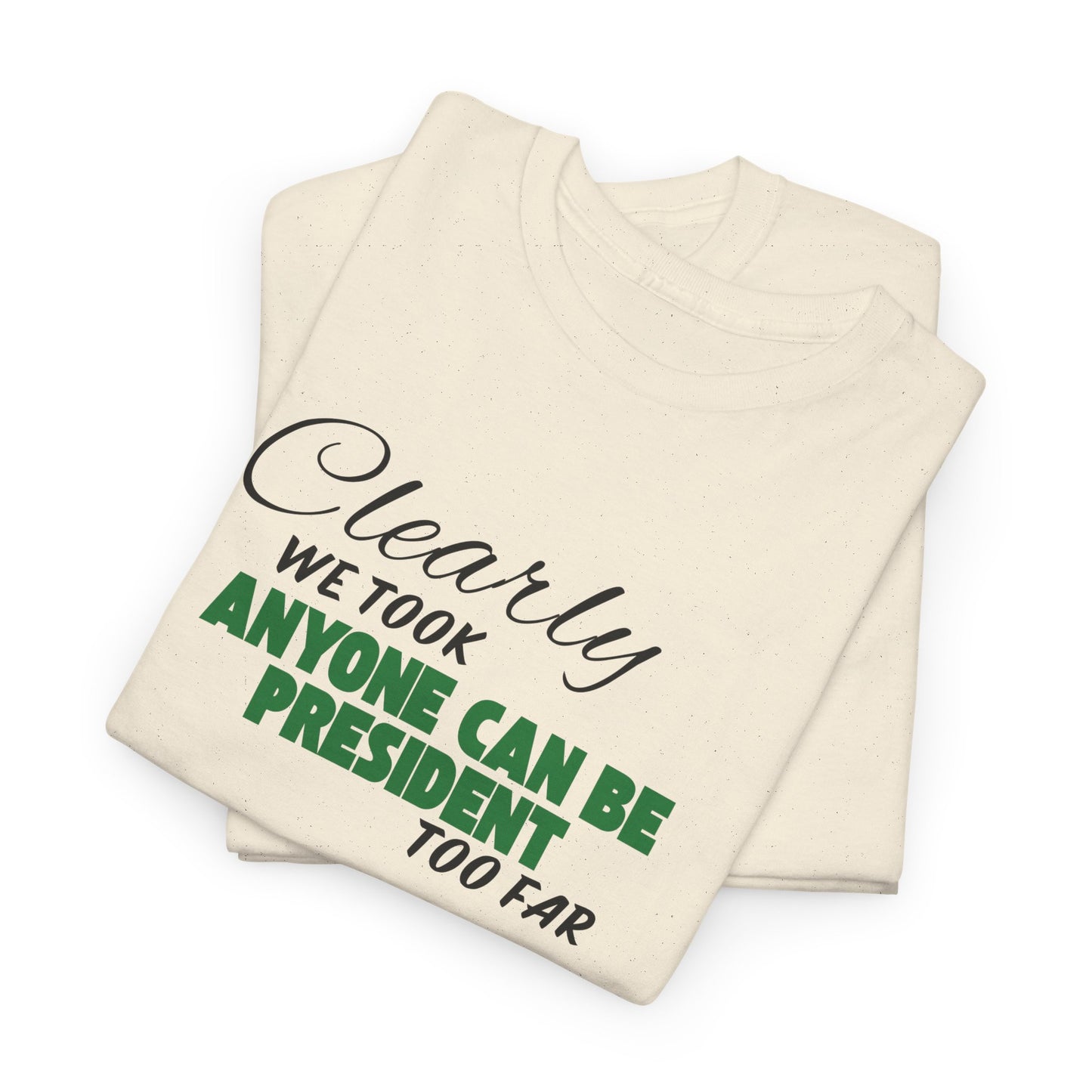 Anyone Can be President Shirt