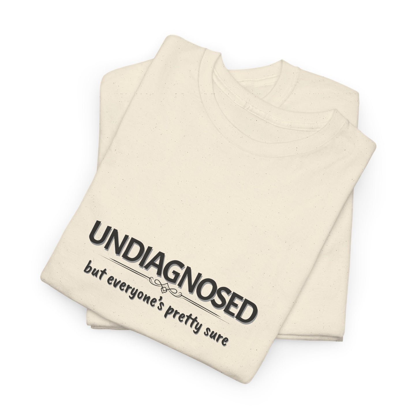Undiagnosed Shirt