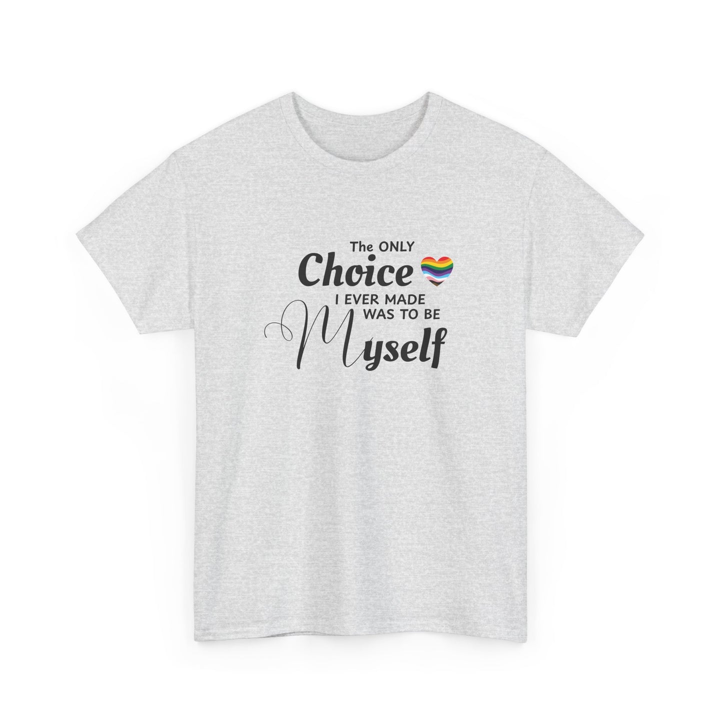 Choice to be Myself - Pride Shirt