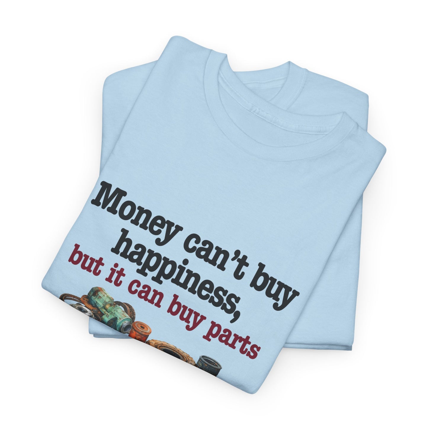 Humorous Men's Shirt: Money Can Buy Parts but Not Happiness Tee