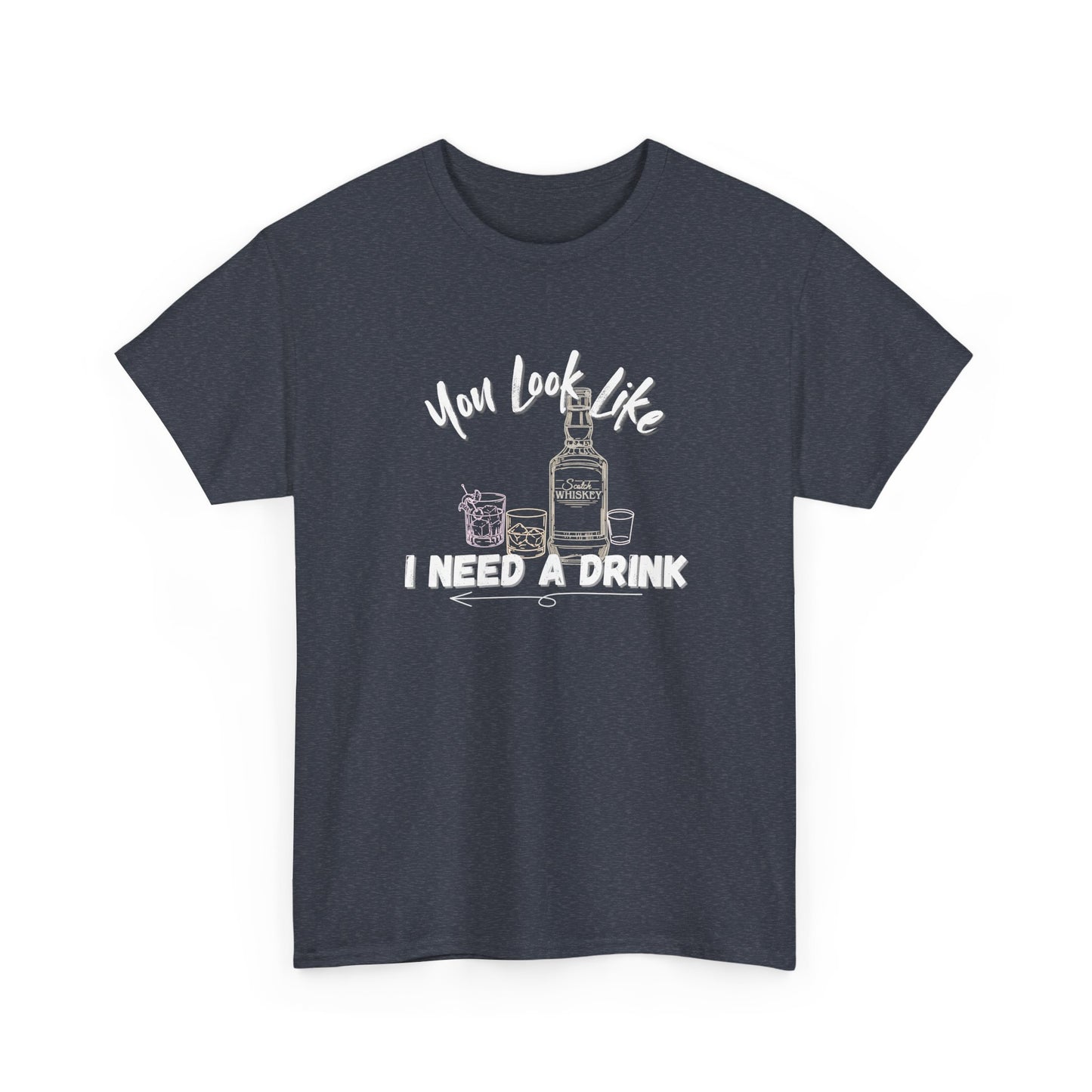 You Look Like I need a Drink Shirt