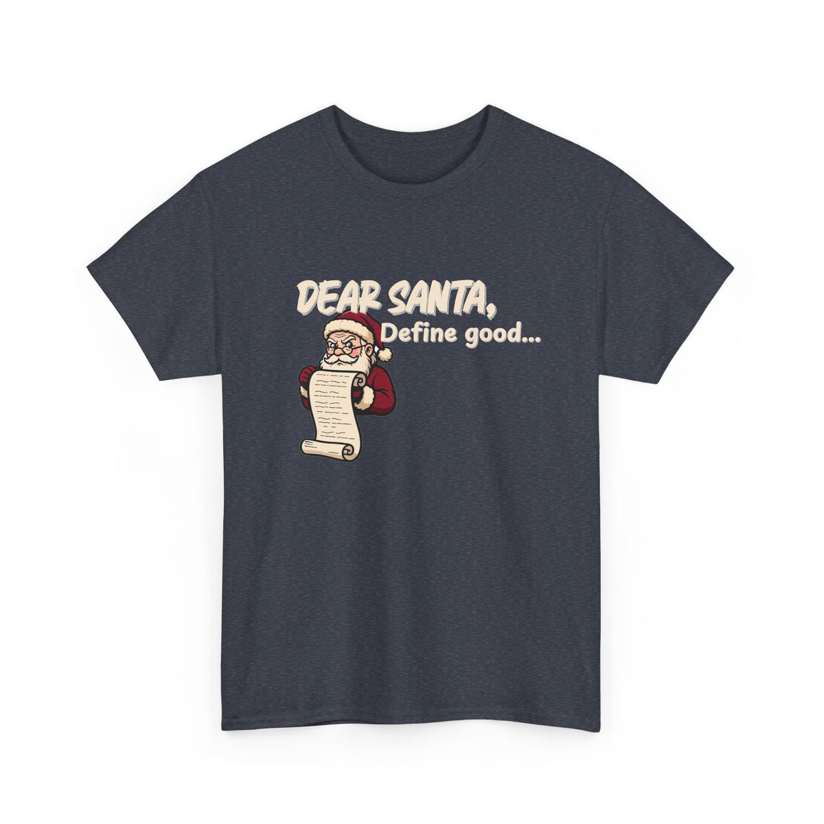 Dear Santa, Define Good Shirt