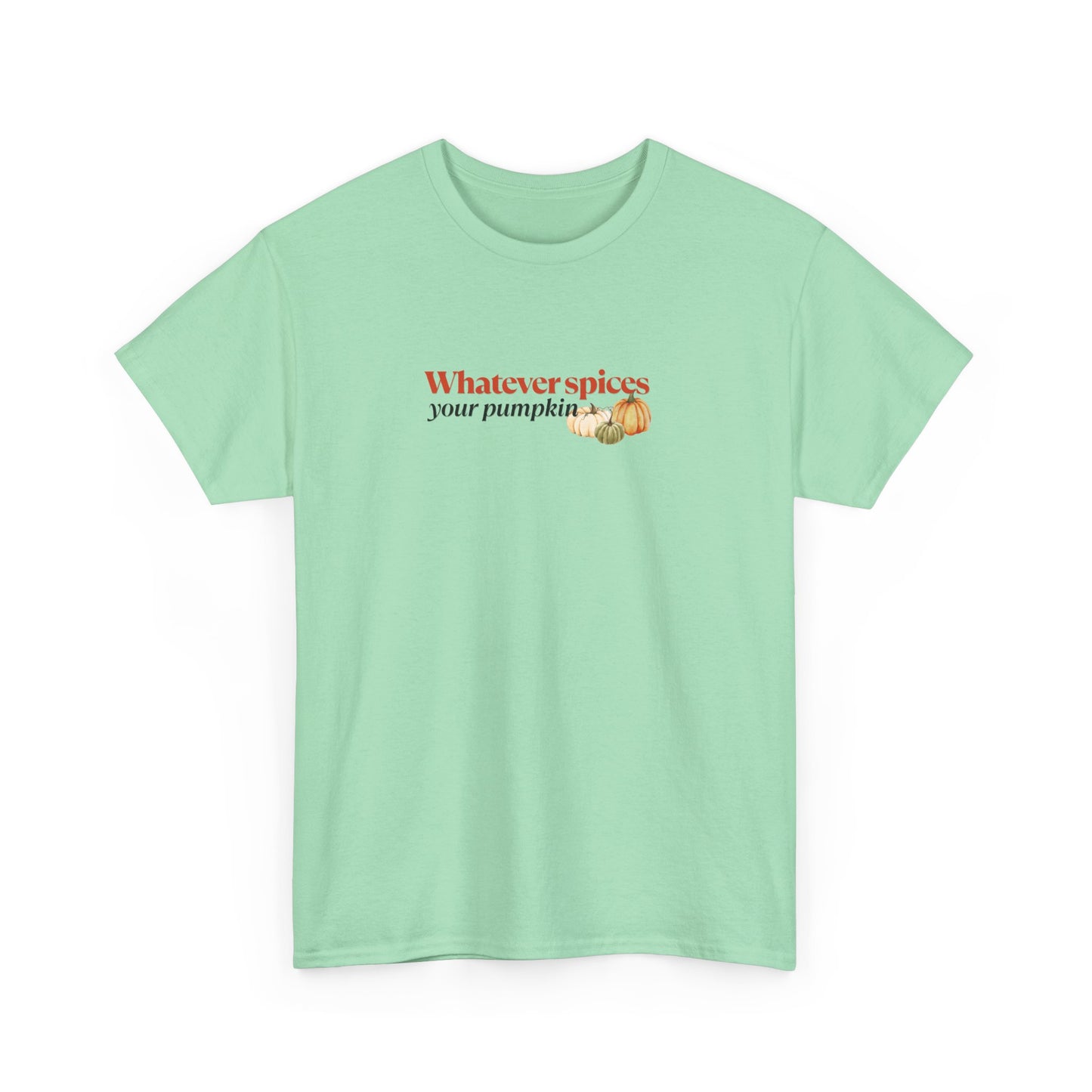 Whatever Spices Your Pumpkin Shirt