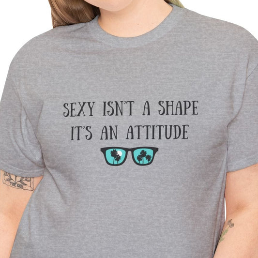 Sexy isn't a Shape Shirt