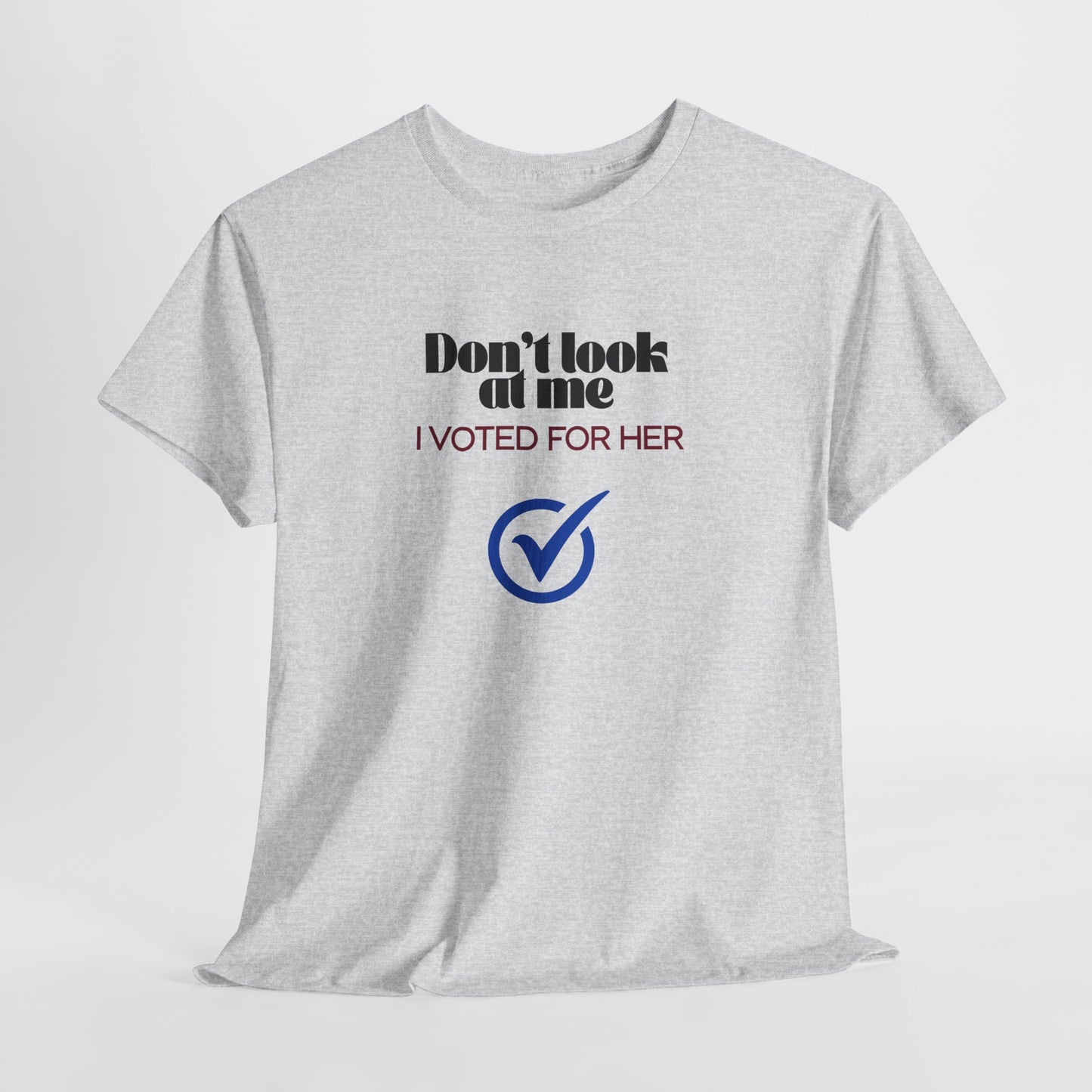 Don't Look at Me Voting Shirt