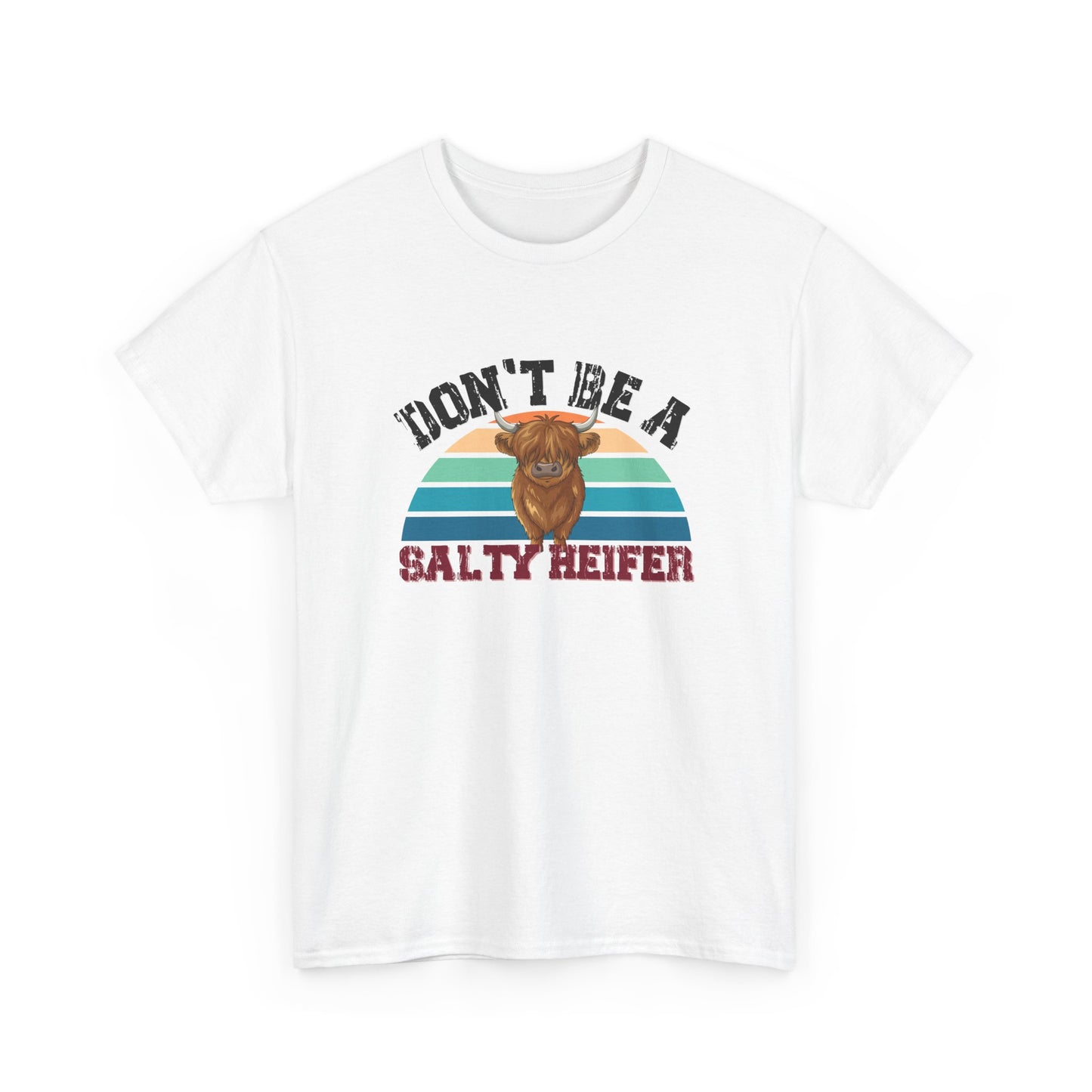 Don't Be a Salty Heifer Shirt