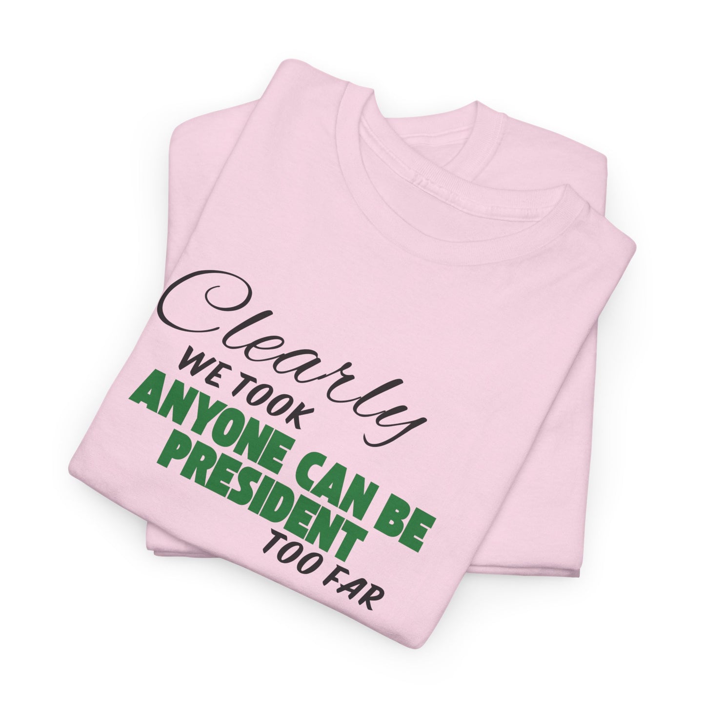 Anyone Can be President Shirt