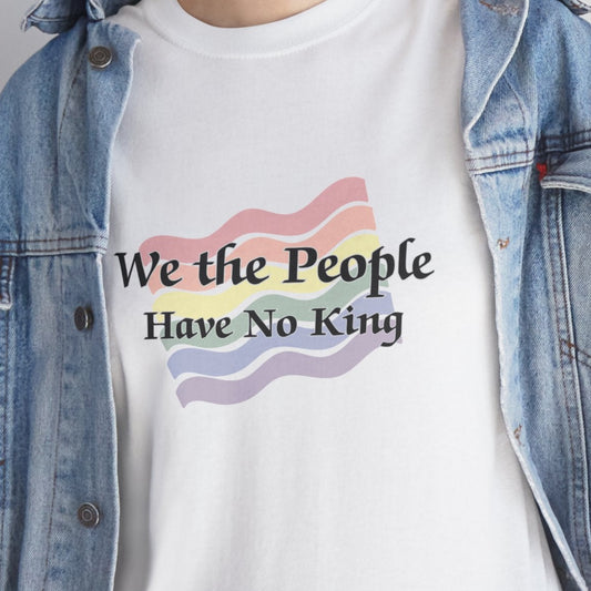 We the People, Pride, No King Unisex T-Shirt