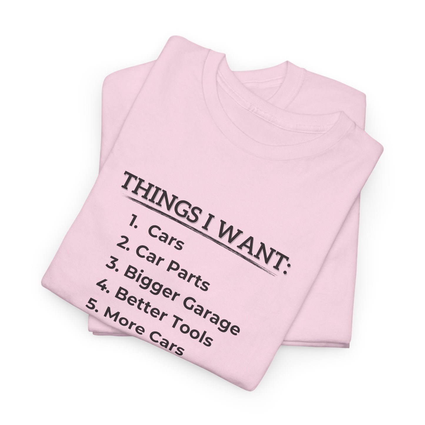 Car - Things I Want Shirt
