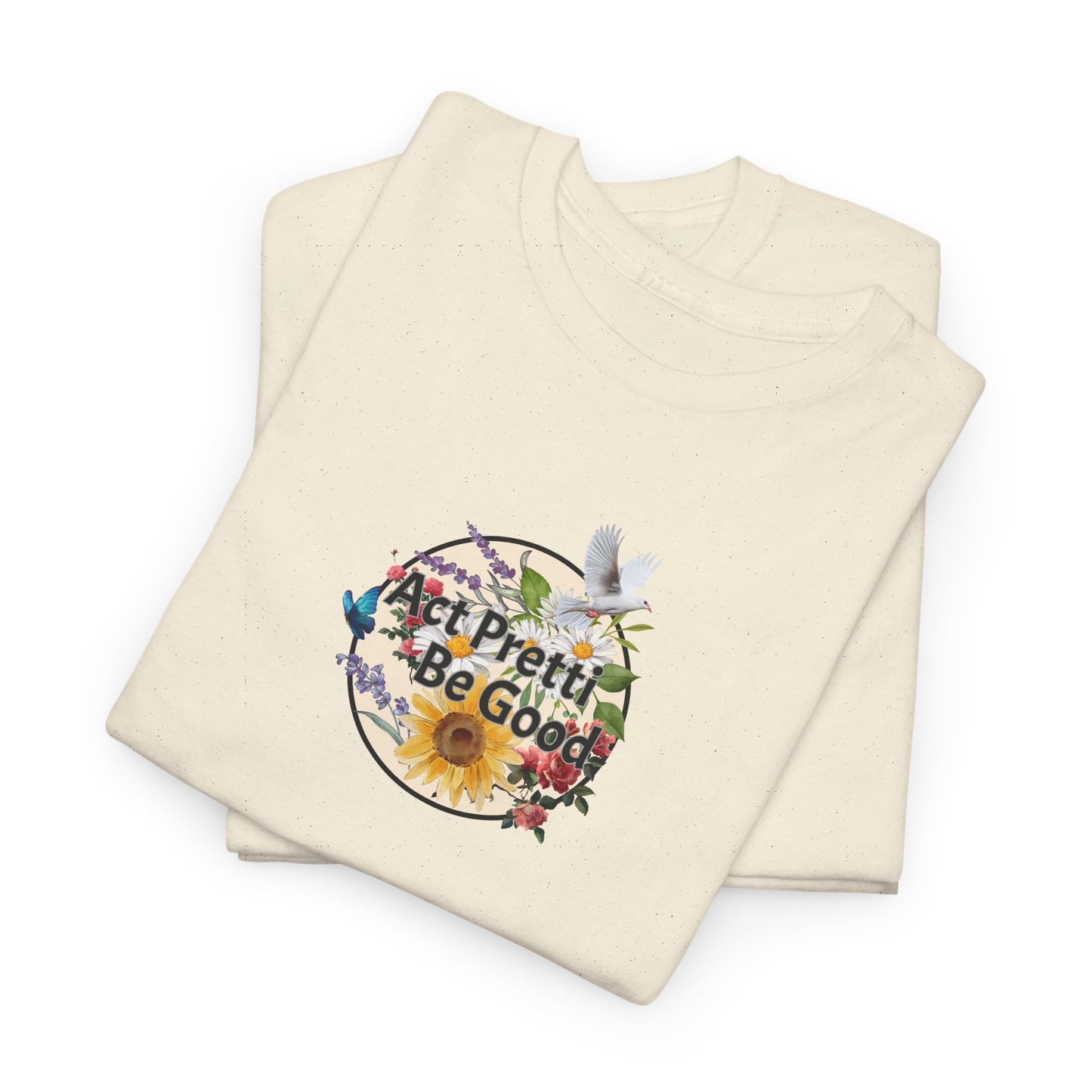 Act Pretti Be Good Circle Shirt