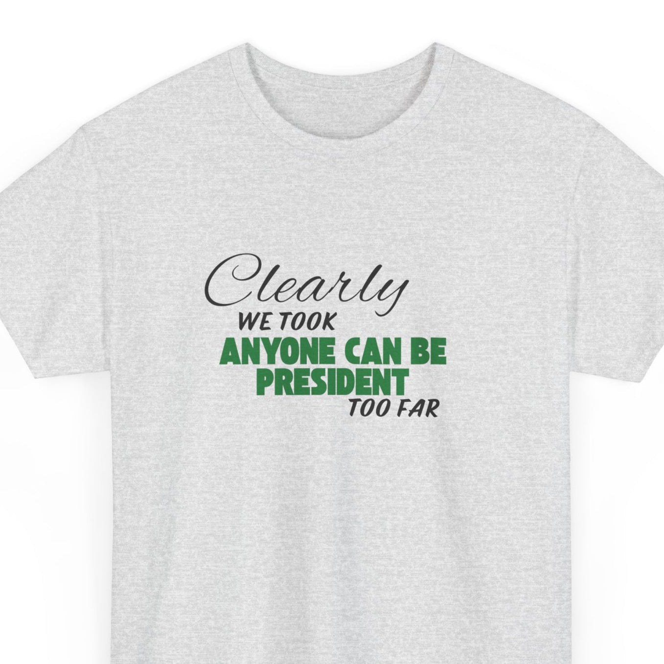 Anyone can be President T-Shirt