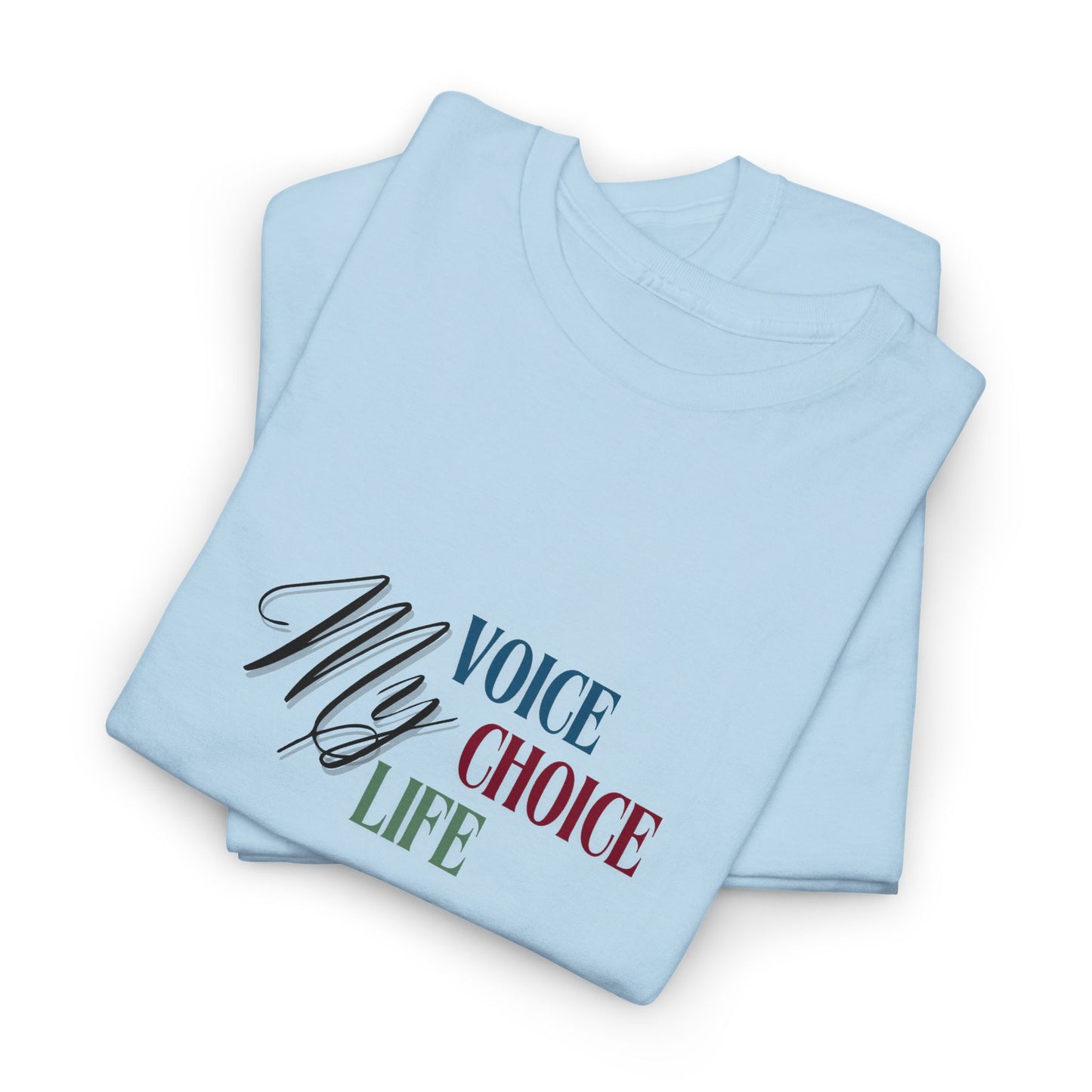 My Voice, My Choice, My Life Shirt