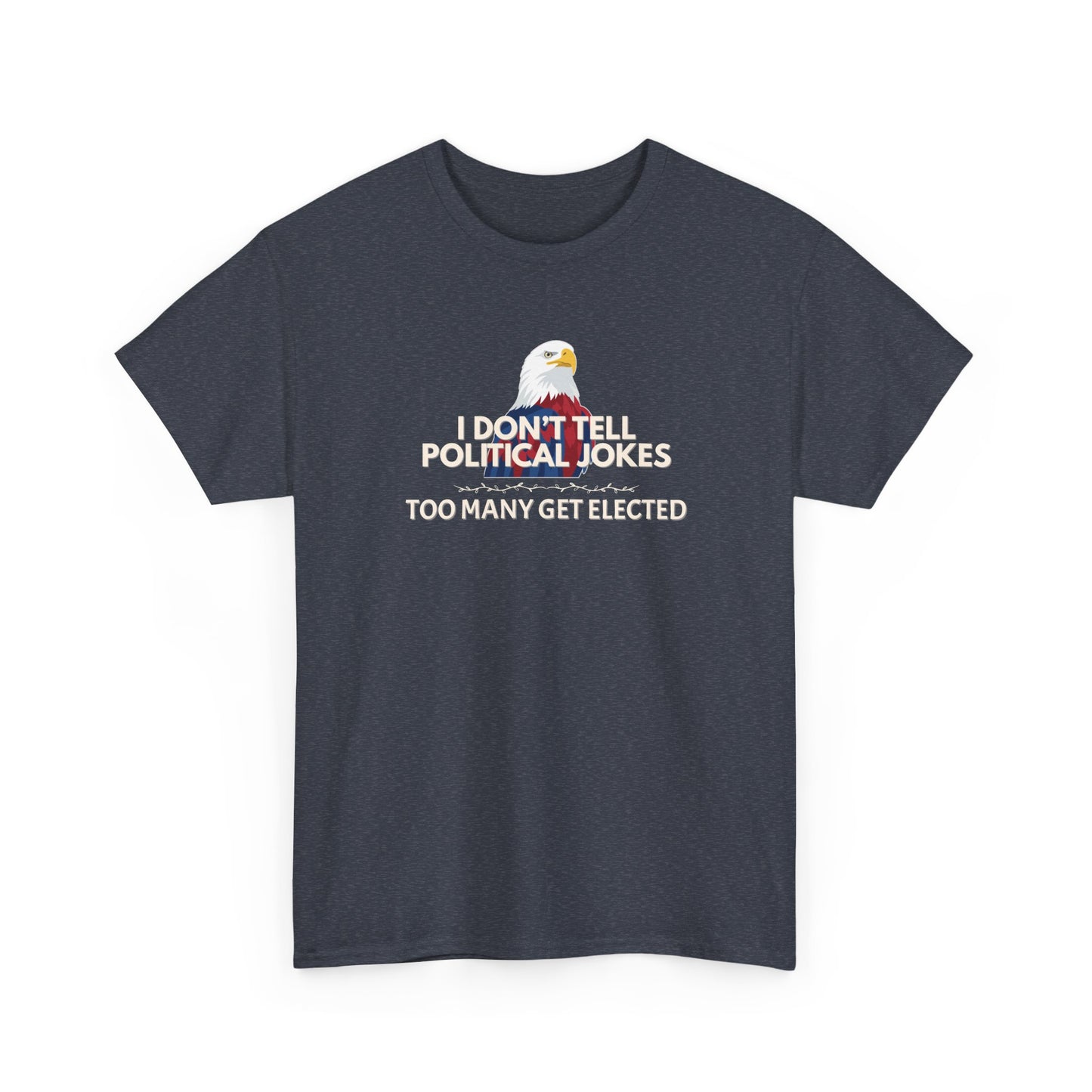 Don't Tell Political Jokes Shirt