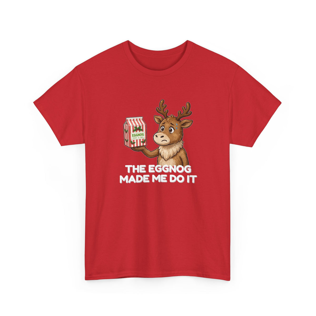 The Eggnog Made Me Do It Shirt