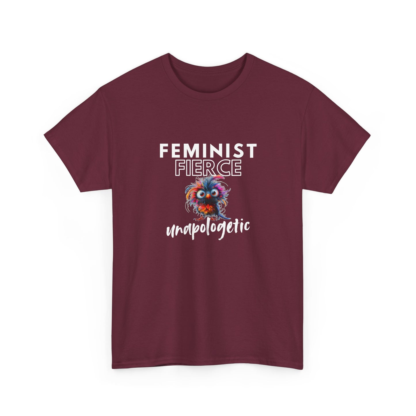 Feminist, Fierce, Unapologetic Bird Shirt