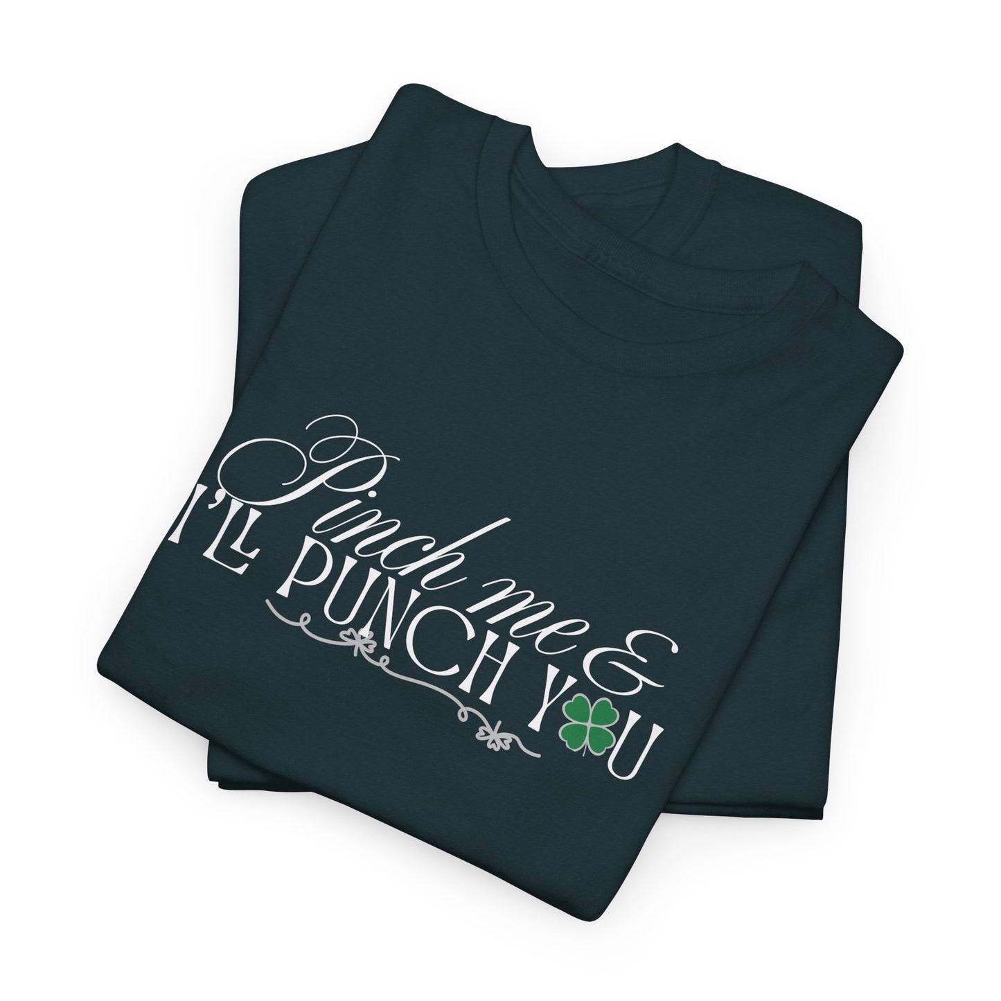 Pinch Me & I'll Punch You Shirt