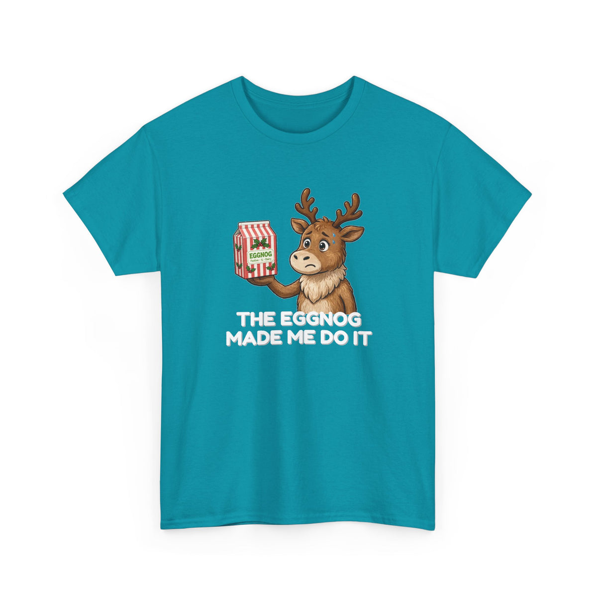 The Eggnog Made Me Do It Shirt