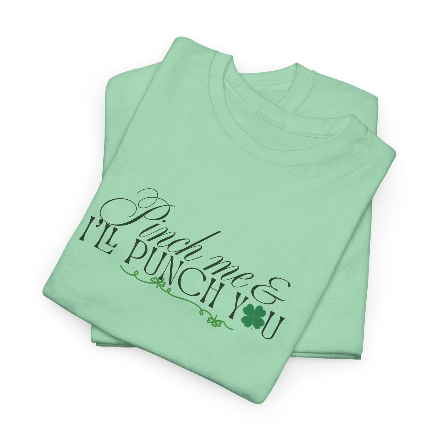 Pinch Me & I'll Punch You Shirt
