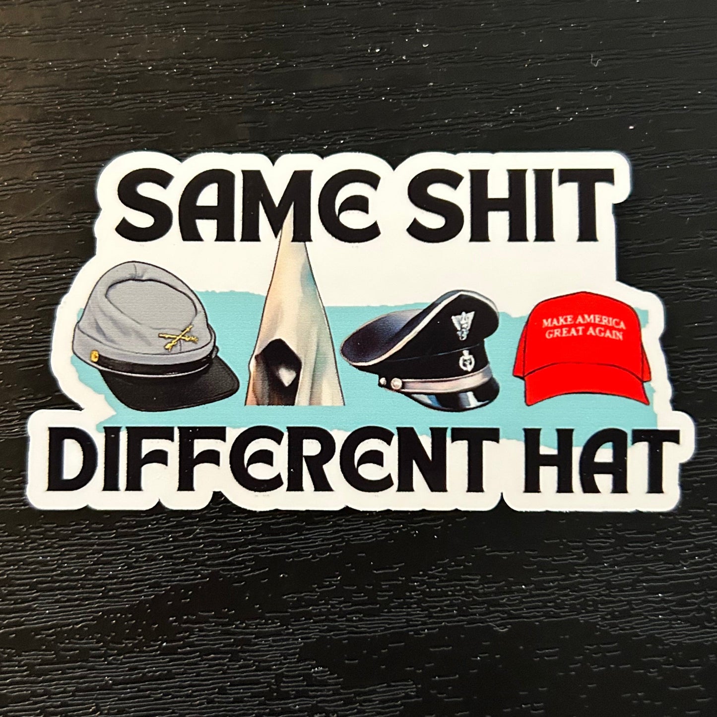 Same Sh!t, Different Hat Sticker