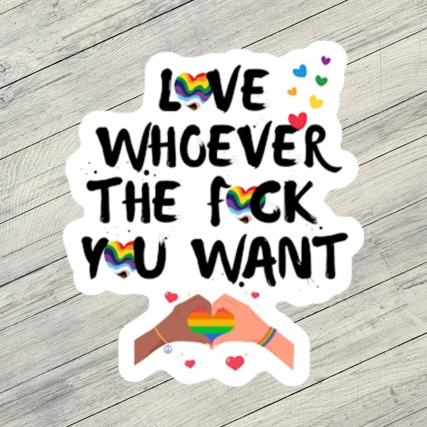 Love Whoever Sticker