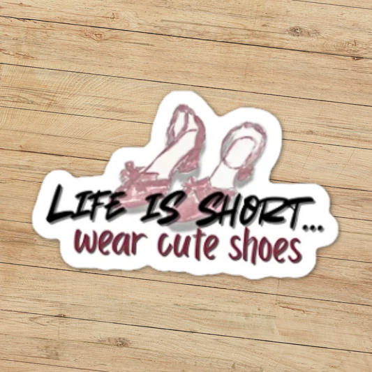 Life is Short Sticker