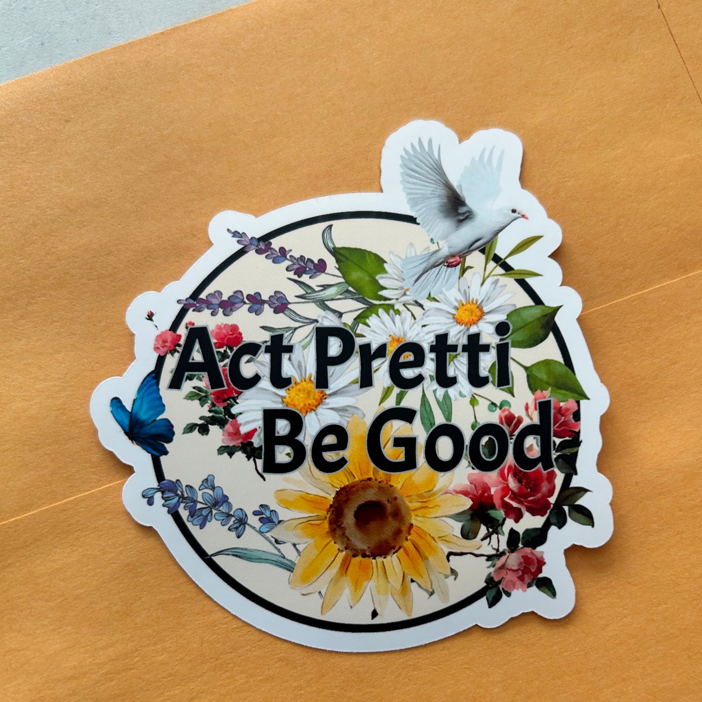 Act Pretti Be Good Circle Sticker