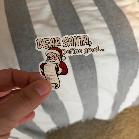 Dear Santa Define Good Sticker