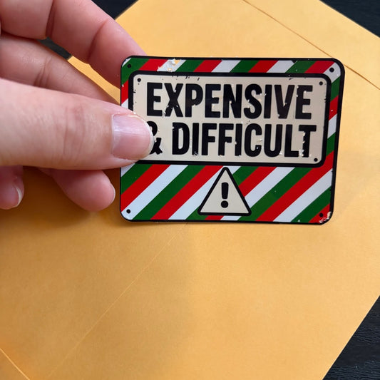 Expensive & Difficult Sticker