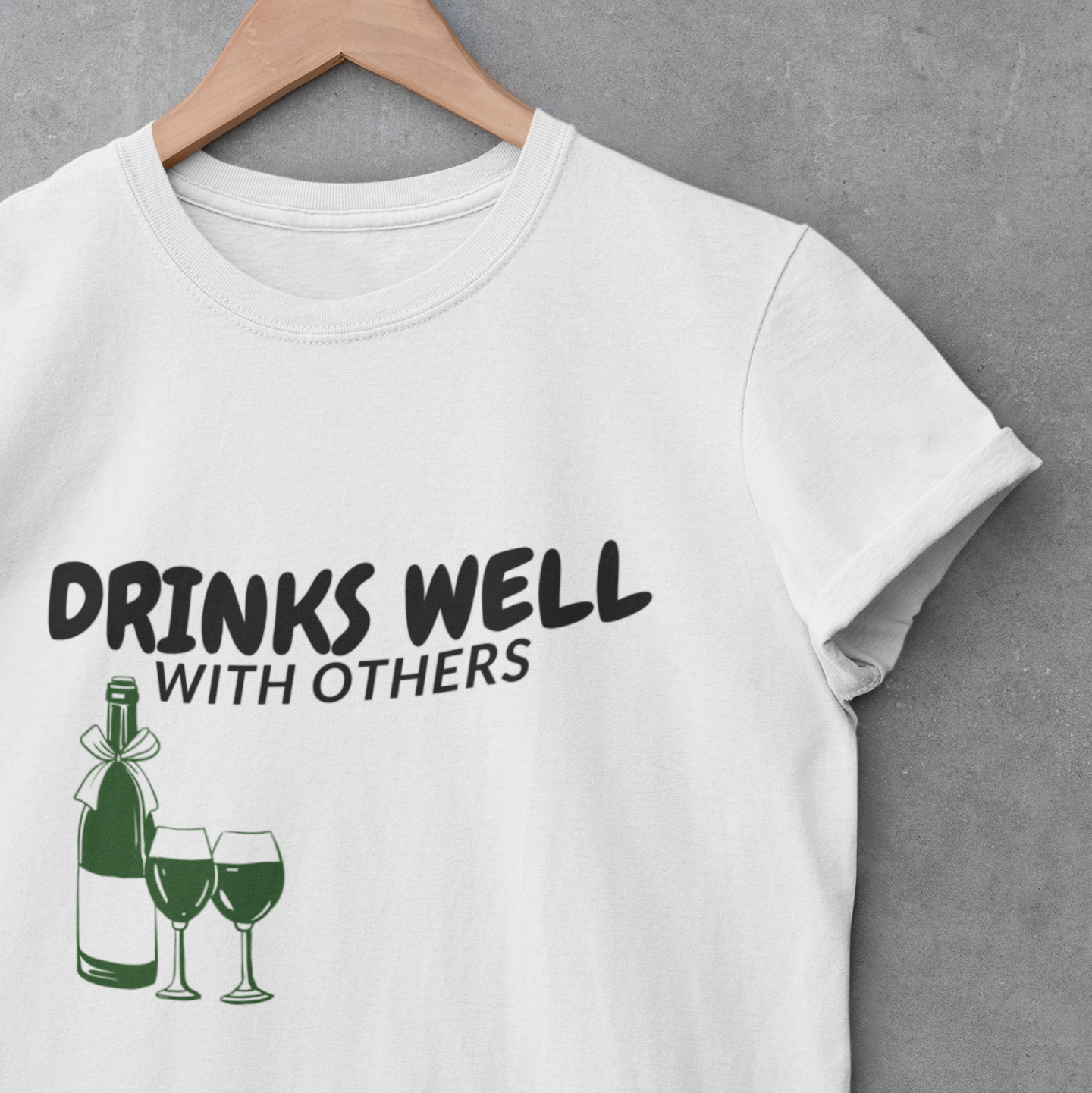 Drinks Well With Others Shirt